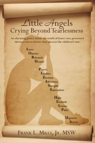 Title: Little Angels Crying Beyond Tearlessness, Author: Frank L. Mills