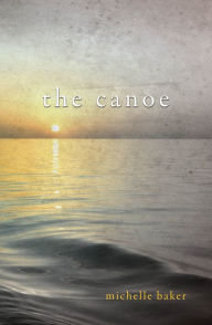 Title: The Canoe, Author: Michelle Baker