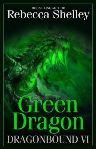 Title: Dragonbound VI: Green Dragon, Author: Rebecca Shelley