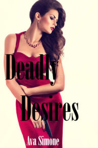 Title: Deadly Desires, Author: Ava Simone