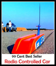 Title: 99 cent best seller Building The Fastest Radio Controlled Car (transmission,wireless,Marconi,radiotelegraph,radiotelegraphy,radiotelephone,receiver,telegraphy,telephony,Walkman,AM-FM), Author: Resounding Wind Publishing