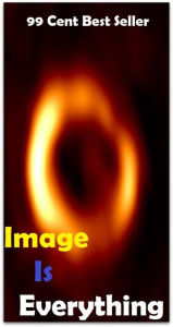 Title: 99 cent best seller Image Is Everything (image cytometry, image enhancement, image fusion, image insight, image interpretation, computer-assisted, image macro, image map, image metrics, image motion compensation, image orthicon), Author: Resounding Wind Publishing