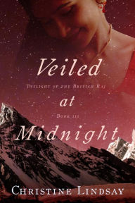 Title: Veiled at Midnight, Author: Christine Lindsay