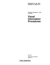 Title: Department of the Army Pamphlet DA PAM 25-91 Visual Information Procedures July 2014, Author: United States Government US Army