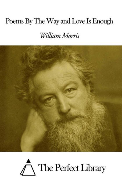 Poems By The Way and Love Is Enough by William Morris, Paperback ...