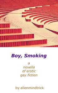 Title: Boy, Smoking, Author: AlienMindTrick