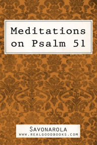 Title: Meditations on the 51st and 31st Psalms, Author: Girolamo Savonarola