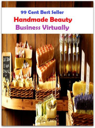 Title: 99 Cent Best Seller Handmade Beauty Business Virtually ( jewellery, jewels, jewel, bling, gemstone, ornament, necklace, earring ), Author: Resounding Wind Publishing