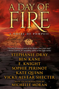 Title: A Day of Fire: A Novel of Pompeii, Author: Stephanie Dray