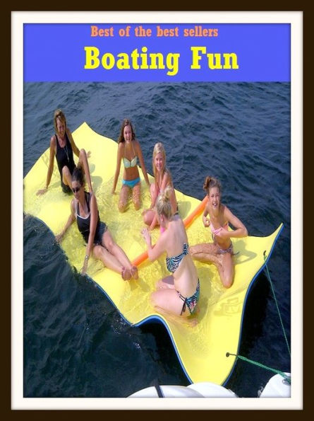 Best of the Best Sellers Boating Fun (craft, scow, ark, smack, yawl, ship, vessel, ark, boat, steamer, keel)