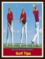 Title: Best of the Best Sellers Golf Tips, Author: Resounding Wind Publishing