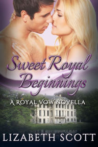 Title: Sweet Royal Beginnings, Author: Lizabeth Scott