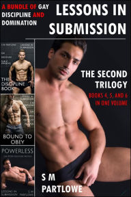 Title: Lessons in Submission: The Second Trilogy (A Bundle of Gay Discipline and Domination), Author: S M Partlowe