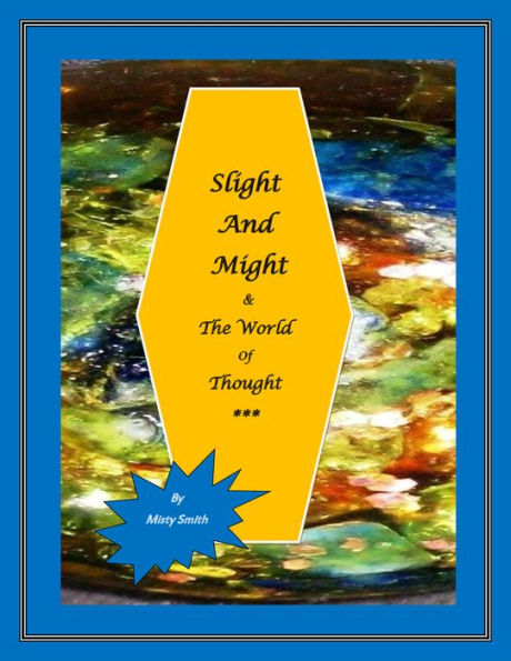 Slight and Might and the World of Thoughts: A Fairytale for All
