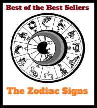 Title: Best of the Best Sellers	The Zodiac Signs ( transition, transit, attack, gait, change of state, change of condition, sign, symbol, ensign, character, ideograph, ideogram ), Author: Resounding Wind Publishing