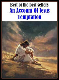 Title: Best of the Best Sellers An Account Of Jesus Temptation ( financial record, ledger, balance sheet, financial statement, books; bill, invoice, tally, debt, charges, tab ), Author: Resounding Wind Publishing