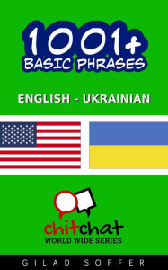 Title: 1001+ Basic Phrases English - Ukrainian, Author: Gilad Soffer