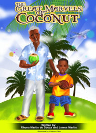 Title: The Great Marvels of Coconut, Author: A. Rhona Martin de Souza