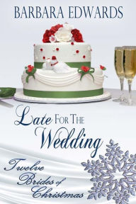 Title: Late for the Wedding, Author: Barbara Edwards