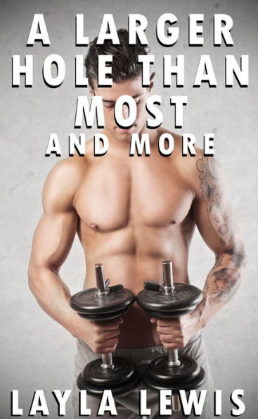 A Larger Hole Than Most and More (bundled piercing fetish and foursome erotica)