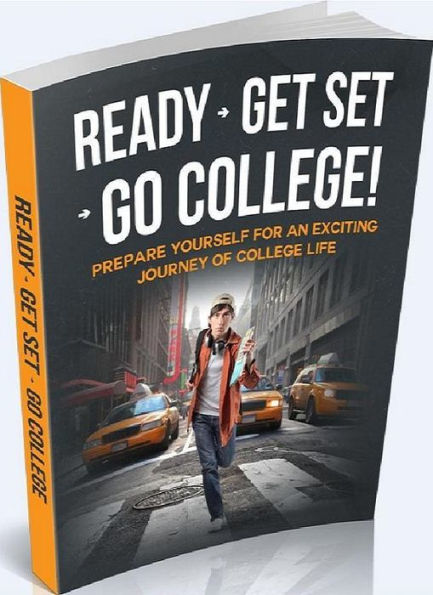 Your Love Kids College eBook Guide - Ready Get Set Go College - Prepare yourself for an exciting journey of college life!