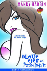 Title: Blaue Eler und Push-Up-BHs, Author: Mandy Harbin