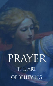 Title: Prayer: The Art of Believing - Neville, Author: Neville Goddard