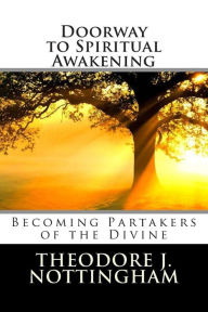 Title: Doorway to Spiritual Awakening, Author: Theodore J. Nottingham Nottingham