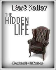 Title: Best Seller The Hidden Life (Butterfly Edition) ( sensual, bodily, physical, corporeal, photo, picture, snap, snapshot, image, photograph ), Author: Resounding Wind ebook