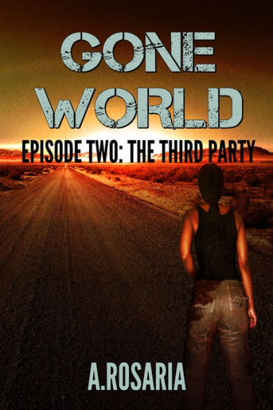 Gone World: Episode Two (The Third Party)