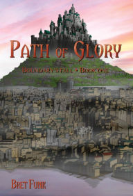 Title: Path of Glory, Author: Bret Funk