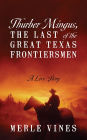 Thurber Mingus, The Last of the Great Texas Frontiersmen: A Love Story
