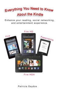 Title: Everything You Need to Know About the Kindle, Author: Patricia Gaydos