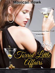 Title: Torrid Little Affairs, Author: Mavican Hawk