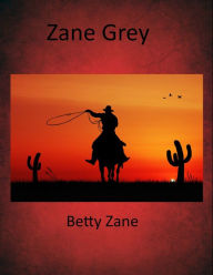 Title: Betty Zane, Author: Zane Grey