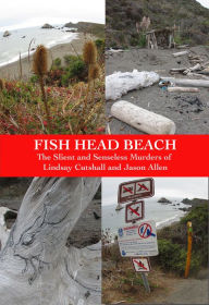 Title: Fish Head Beach: The Silent and Senseless Murders of Lindsay Cutshall and Jason Allen, Author: Marques Vickers