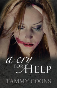 Title: A Cry for Help, Author: Tammy Coons