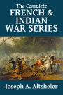 The Complete French and Indian War Series