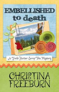 Title: Embellished to Death, Author: Christina Freeburn