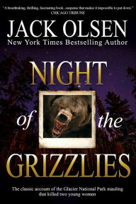 Title: Night of the Grizzlies, Author: Jack Olsen