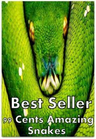 Title: #1 Best Sellers 99 Cents Amazing Snakes ( spiders , tarantula , sea, creature, sea world, underwater world, horse, wild, forest, beast, animals, elephant, photo, fish, wildlife, ocean, shark, octopus ), Author: Resounding Wind ebook