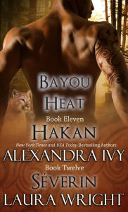 Title: Hakan / Severin (Bayou Heat Series #11 & #12), Author: Laura Wright