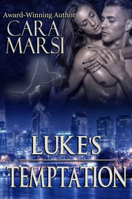 Title: Luke's Temptation (Redemption Book 3), Author: Cara Marsi