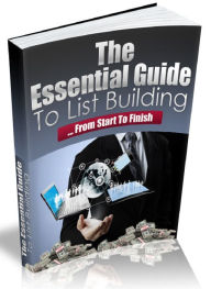 Title: The Essential Guide To List Building - From Start To Finish, Author: Joye Bridal