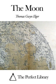 Title: The Moon, Author: Thomas Gwyn Elger