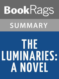 Title: The Luminaries: A Novel by Eleanor Catton l Summary & Study Guide, Author: BookRags