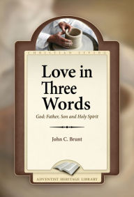 Title: Love In Three Words, Author: John C. Brunt