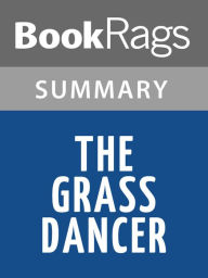 Title: The Grass Dancer by Susan Power l Summary & Study Guide, Author: BookRags