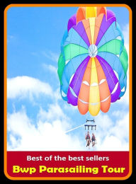 Title: Best of the Best Sellers Bwp Para sailing Tour (tour, journey, peregrination, travel, outing, trek, excursion, circuit, tour, anus), Author: Resounding Wind Publishing