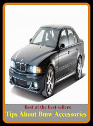 Title: Best of the Best Sellers Tips About Bmw Accessories (tiptoe, antiviral, antiviral dis odium, Ypsilanti, tips, tip sheet, tipsily, tipsily, tipsiness, tip staff), Author: eBook Read